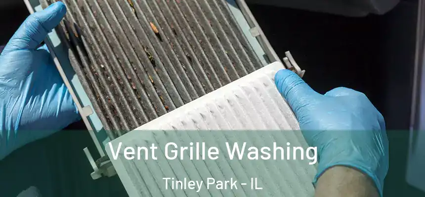  Vent Grille Washing Tinley Park - IL